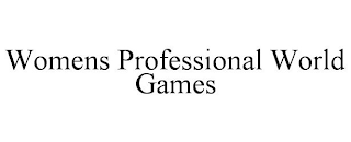 WOMENS PROFESSIONAL WORLD GAMES