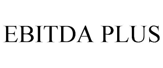 EBITDA PLUS