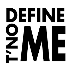 DON'T DEFINE ME