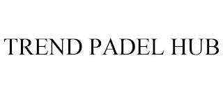 TREND PADEL HUB