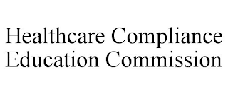 HEALTHCARE COMPLIANCE EDUCATION COMMISSION