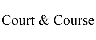 COURT & COURSE