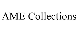 AME COLLECTIONS