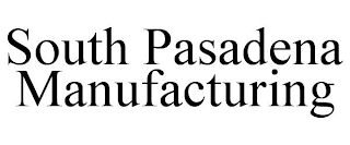 SOUTH PASADENA MANUFACTURING