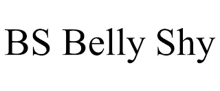 BS BELLY SHY