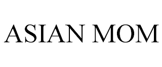 ASIAN MOM