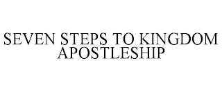 SEVEN STEPS TO KINGDOM APOSTLESHIP