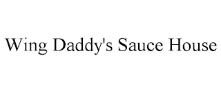 WING DADDY'S SAUCE HOUSE