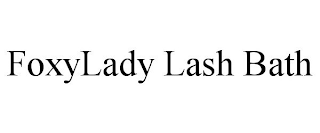 FOXYLADY LASH BATH