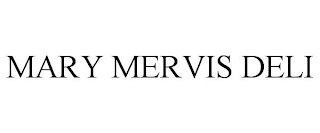 MARY MERVIS DELI