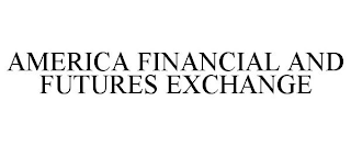 AMERICA FINANCIAL AND FUTURES EXCHANGE