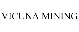 VICUNA MINING