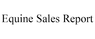 EQUINE SALES REPORT