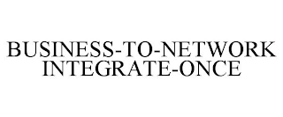 BUSINESS-TO-NETWORK INTEGRATE-ONCE