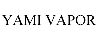 YAMI VAPOR