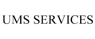 UMS SERVICES