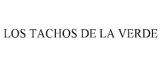 LOS TACHOS DE LA VERDE