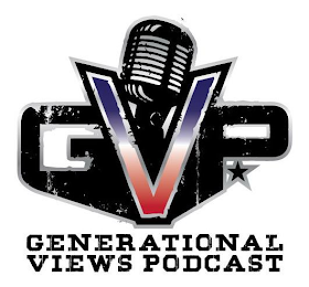 GVP GENERATIONAL VIEWS PODCAST