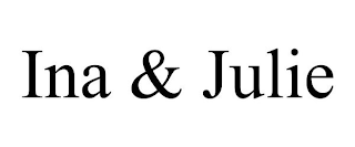 INA & JULIE