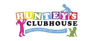 HUNTEY'S CLUBHOUSE HAPPY CHILDHOODS LAST A LIFETIME