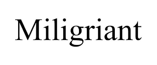 MILIGRIANT