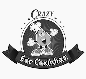 CRAZY FOR COXINHAS