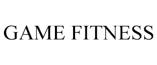 GAME FITNESS