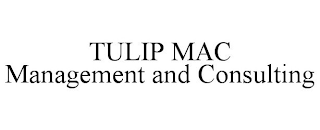 TULIP MAC MANAGEMENT AND CONSULTING