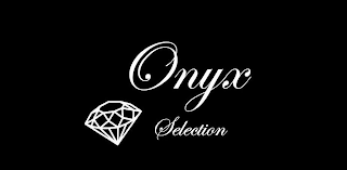 ONYX SELECTION