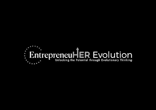 ENTREPRENEUHER EVOLUTION UNLOCKING THE POTENTIAL THROUGH EVOLUTIONARY THINKING