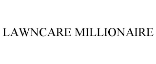 LAWNCARE MILLIONAIRE