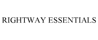 RIGHTWAY ESSENTIALS