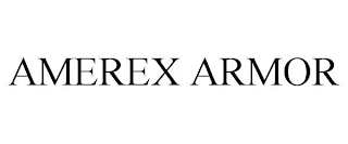 AMEREX ARMOR