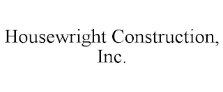 HOUSEWRIGHT CONSTRUCTION, INC.