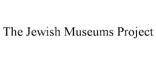 THE JEWISH MUSEUMS PROJECT