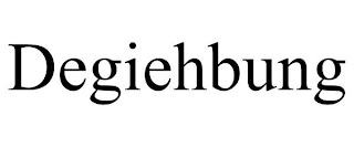 DEGIEHBUNG