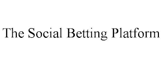 THE SOCIAL BETTING PLATFORM