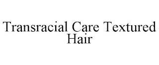 TRANSRACIAL CARE TEXTURED HAIR