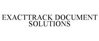 EXACTTRACK DOCUMENT SOLUTIONS