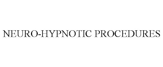 NEURO-HYPNOTIC PROCEDURES