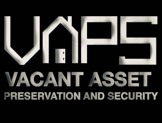 VAPS VACANT ASSET PRESERVATION AND SECURITY