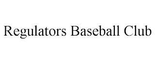 REGULATORS BASEBALL CLUB