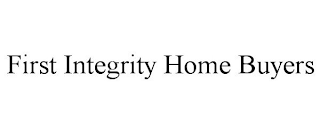 FIRST INTEGRITY HOME BUYERS