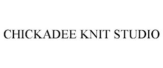 CHICKADEE KNIT STUDIO