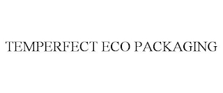 TEMPERFECT ECO PACKAGING