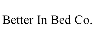 BETTER IN BED CO.