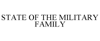 STATE OF THE MILITARY FAMILY