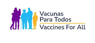 VACUNAS PARA TODOS VACCINES FOR ALL