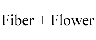 FIBER + FLOWER