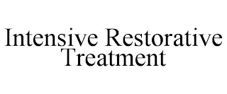 INTENSIVE RESTORATIVE TREATMENT